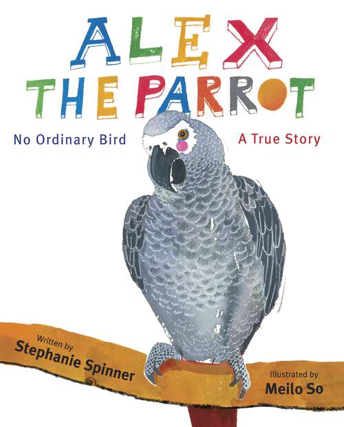 Book cover of Alex the Parrot: A True Story
