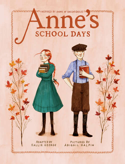 Book cover of Anne's School Days: Inspired by Anne of Green Gables (An Anne Chapter Book)