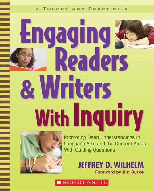 Engaging Readers and Writers With Inquiry: Promoting Deep Understandings in Language Arts and the Content Areas With Guiding Questions