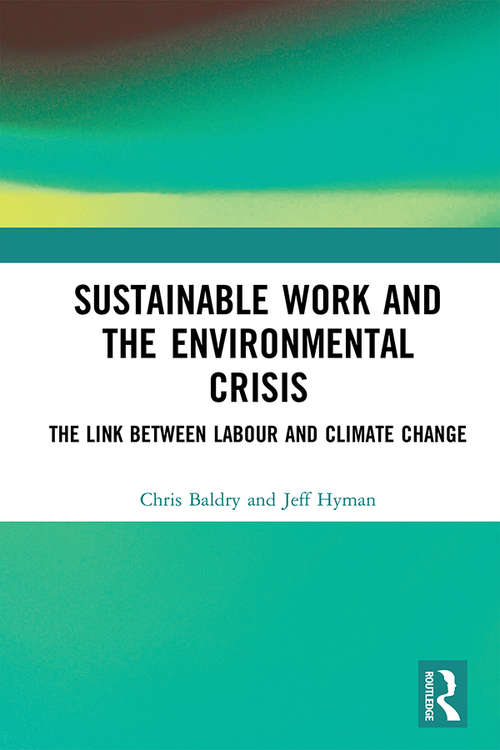 Book cover of Sustainable Work and the Environmental Crisis: The Link between Labour and Climate Change