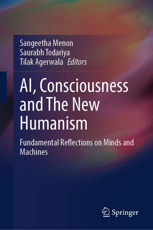 Book cover of AI, Consciousness and The New Humanism: Fundamental Reflections on Minds and Machines (2024)