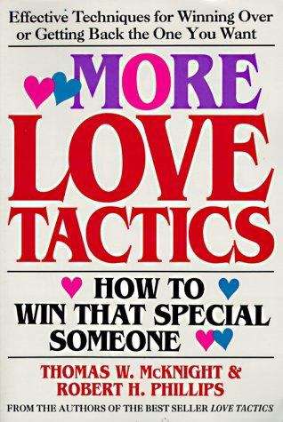 More Love Tactics: Tactics To Win That Special Someone