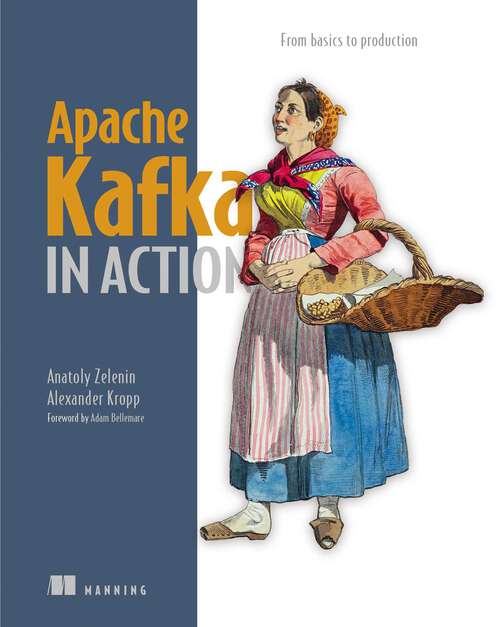 Book cover of Apache Kafka in Action: From basics to production (In Action)