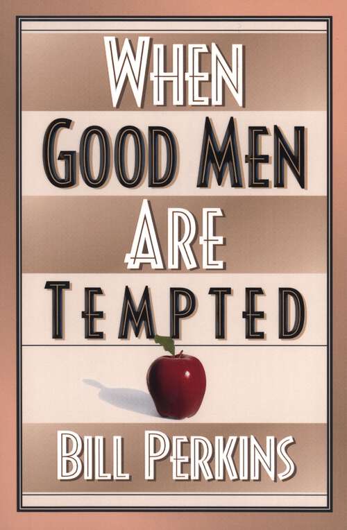 Book cover of When Good Men Are Tempted