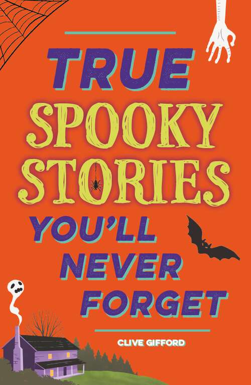 Book cover of True Spooky Stories (True Stories You'll Never Forget #3)
