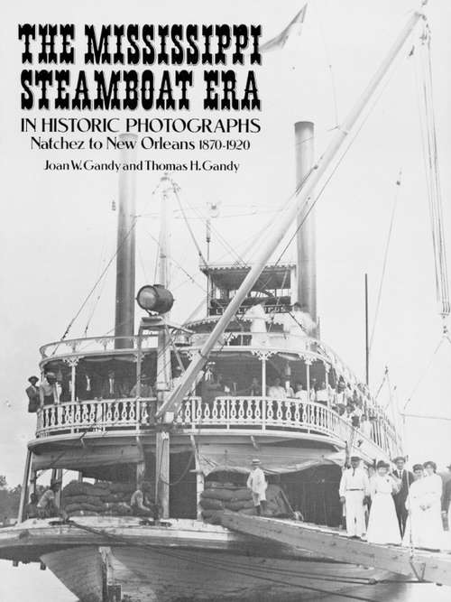 Book cover of The Mississippi Steamboat Era in Historic Photographs: Natchez to New Orleans, 1870–1920