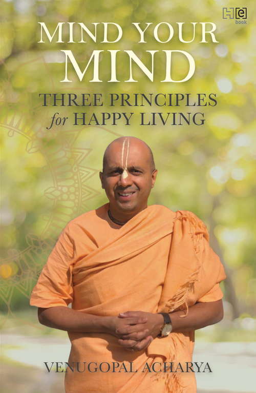 Book cover of Mind Your Mind: Three Principles for Happy Living