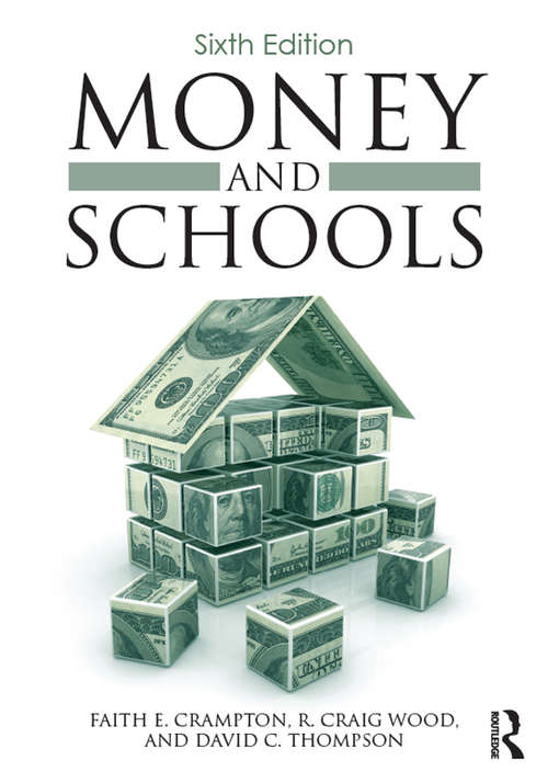 Money and Schools: A Handbook For Practitioners (The\leadership And Management Ser.)
