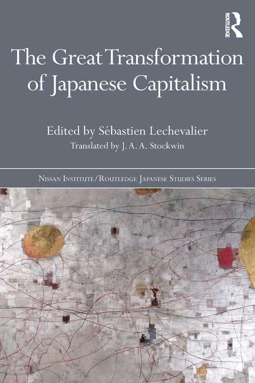 Book cover of The Great Transformation of Japanese Capitalism (Nissan Institute/Routledge Japanese Studies)