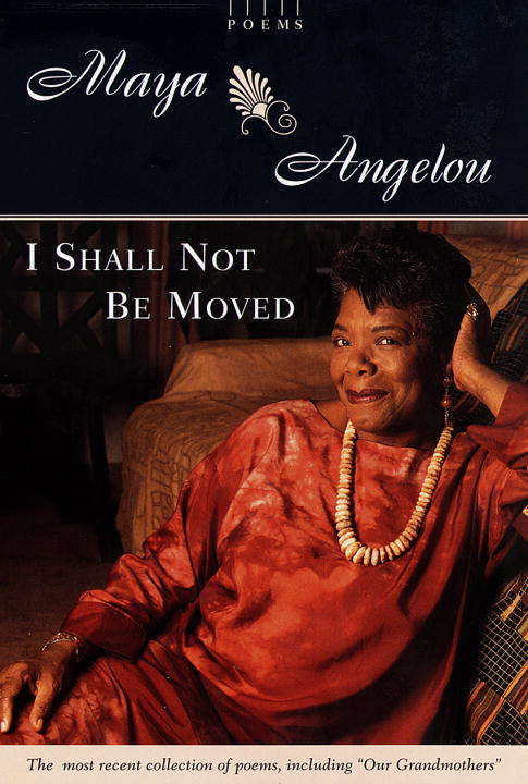 I Shall Not Be Moved: Poems