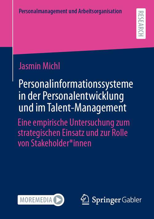 Book cover of Personalinformationssysteme in der Personalentwicklung und im Talent-Management: Eine empirische Untersuchung zum strategischen Einsatz und zur Rolle von Stakeholder*innen (2024) (Personalmanagement und Arbeitsorganisation)