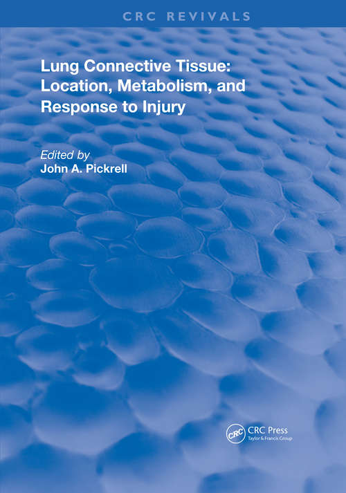 Lung Connective Tissue: Location, Metabolism, and Response to Injury (Routledge Revivals)