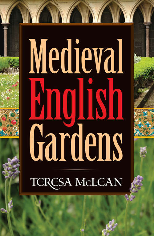 Book cover of Medieval English Gardens