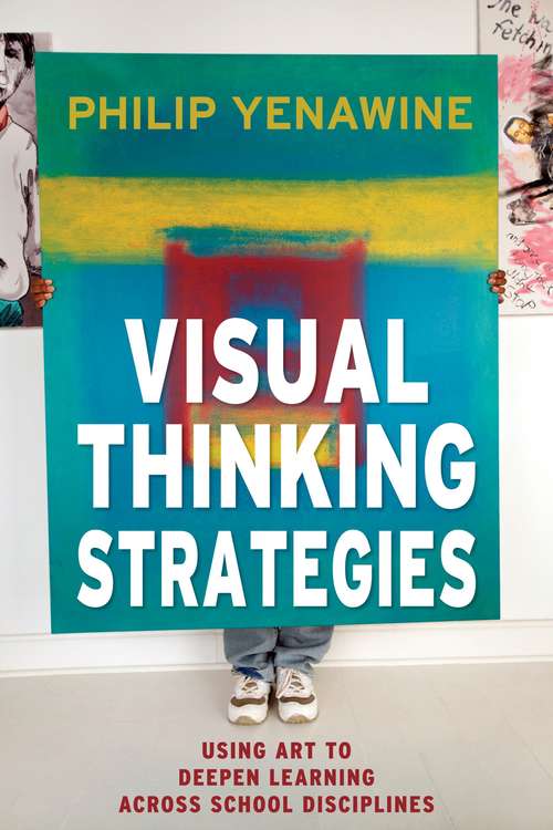 Book cover of Visual Thinking Strategies: Using Art to Deepen Learning Across School Disciplines