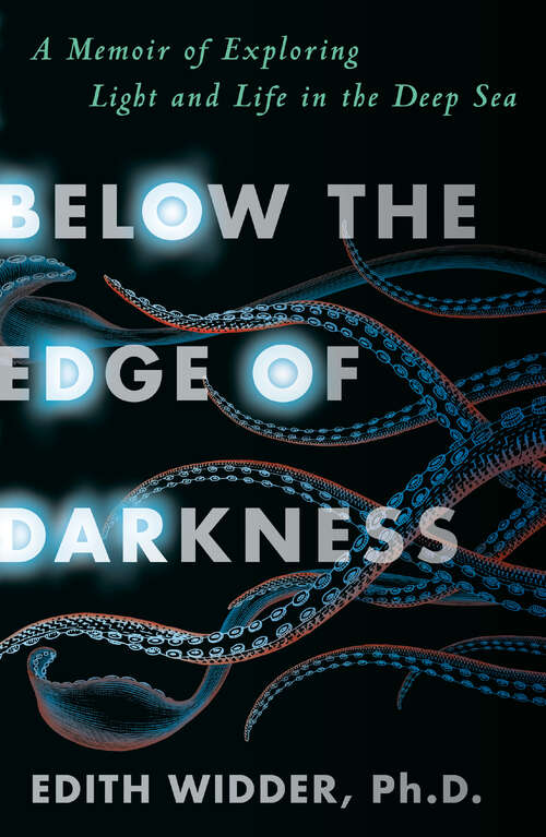 Book cover of Below the Edge of Darkness: A Memoir of Exploring Light and Life in the Deep Sea