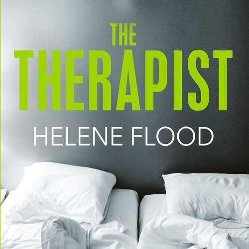 Book cover of The Therapist: From the mind of a psychologist comes a chilling domestic thriller that gets under your skin.