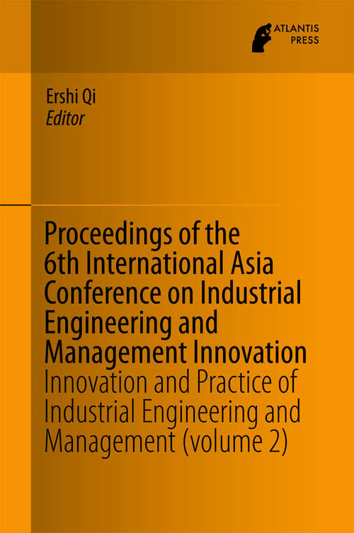 Book cover of Proceedings of the 6th International Asia Conference on Industrial Engineering and Management Innovation