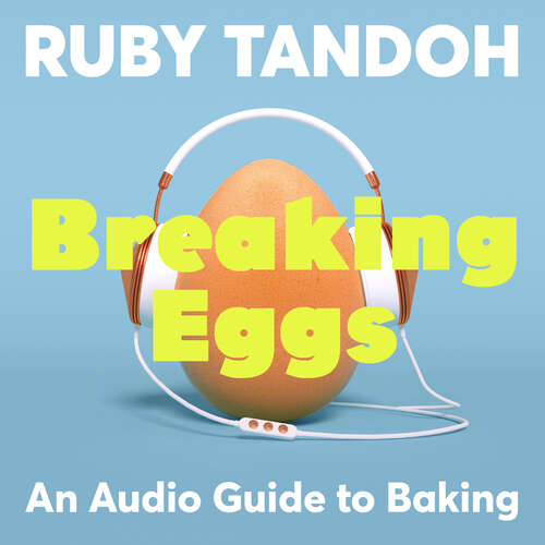 Book cover of Breaking Eggs: An Audio Guide to Baking