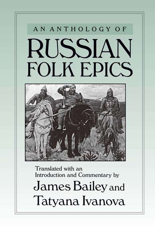 An Anthology of Russian Folk Epics (Folklores And Folk Cultures Of Eastern Europe Ser.)