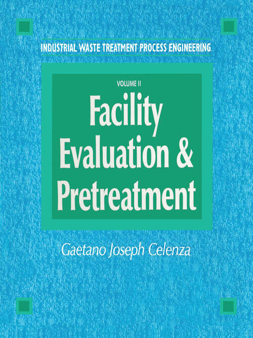 Book cover of Industrial Waste Treatment Processes Engineering: Facility, Evaluation & Pretreatment, Volume I