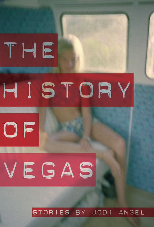 Book cover of The History of Vegas: Stories