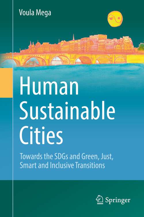 Book cover of Human Sustainable Cities: Towards the SDGs and Green, Just, Smart and Inclusive Transitions (1st ed. 2022)