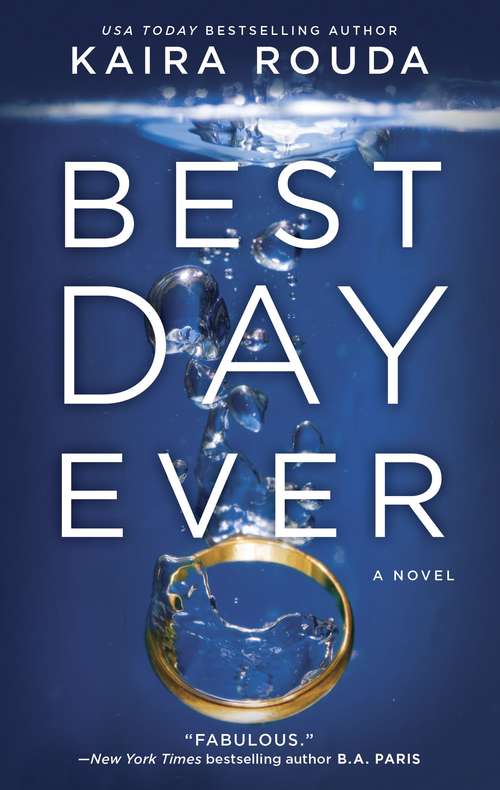 Book cover of Best Day Ever: A Riveting Psychological Thriller about the Perfect Marriage