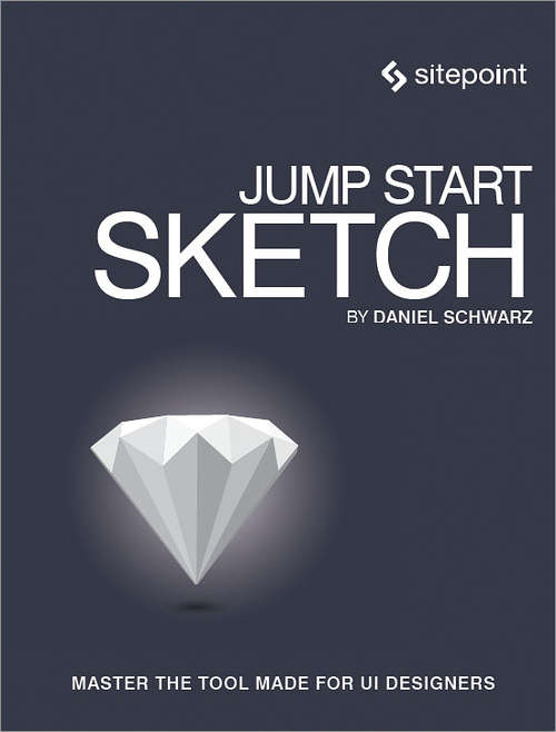 Book cover of Jump Start Sketch: Master the Tool Made for UI Designers