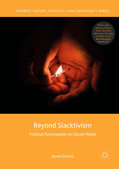 Book cover of Beyond Slacktivism: Political Participation On Social Media (1st ed. 2019) (Interest Groups, Advocacy And Democracy Ser.)
