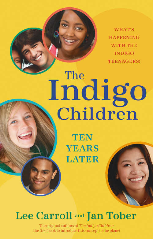 The Indigo Children Ten Years Later: What's Happening With The Indigo Teenagers!