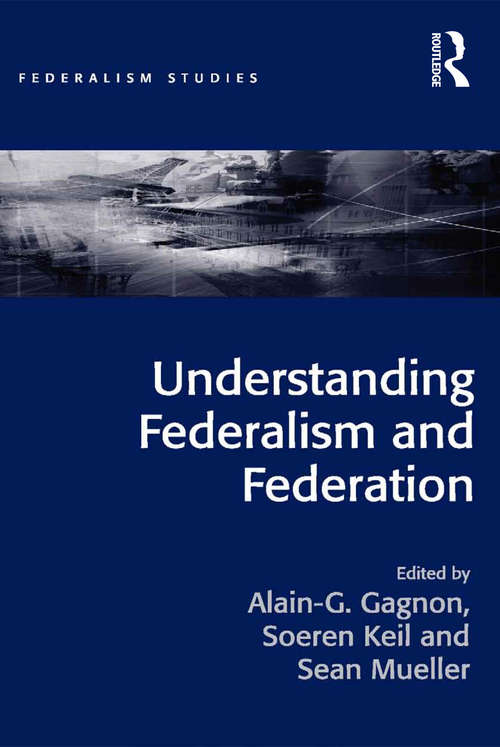 Understanding Federalism and Federation (Federalism Studies)
