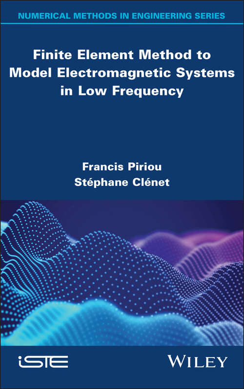 Book cover of Finite Element Method to Model Electromagnetic Systems in Low Frequency