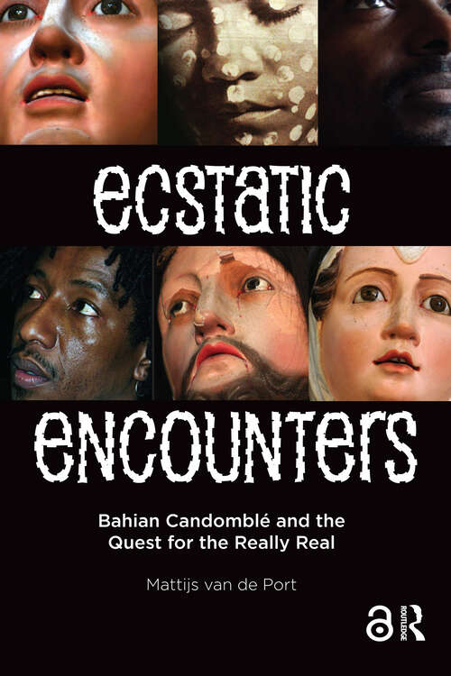 Book cover of Ecstatic Encounters: Bahian Candomblé and the Quest for the Really Real (1)