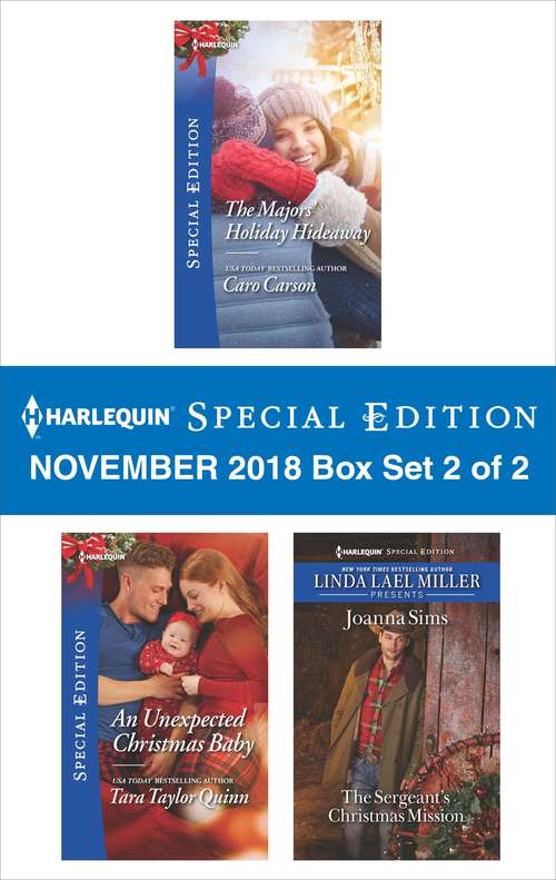 Harlequin Special Edition November 2018 - Box Set 2 of 2: The Majors' Holiday Hideaway\An Unexpected Christmas Baby\The Sergeant's Christmas Mission