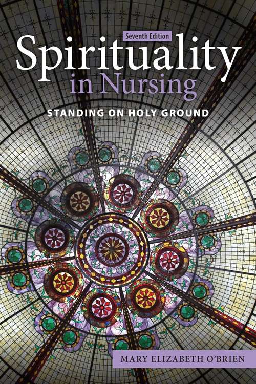 Book cover of Spirituality in Nursing: Standing on Holy Ground (Seventh Edition)