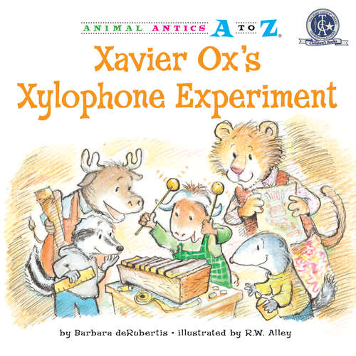 Book cover of Xavier Ox's Xylophone Experiment (Animal Antics A to Z)