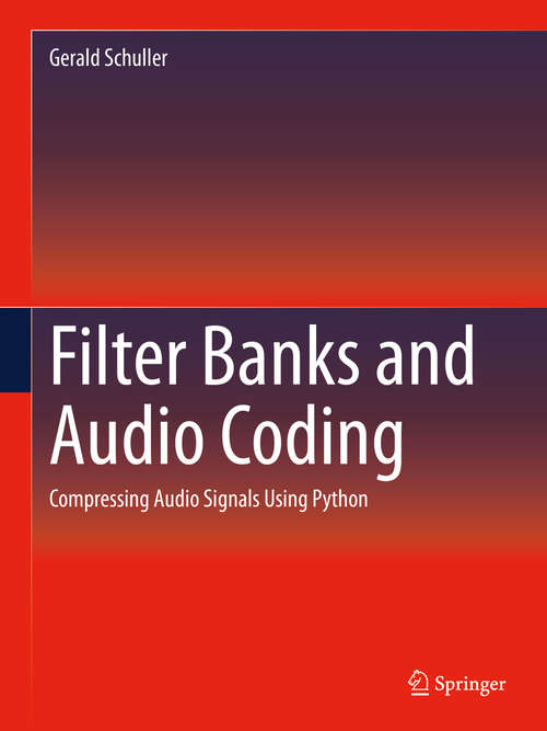 Book cover of Filter Banks and Audio Coding: Compressing Audio Signals Using Python (1st ed. 2020)