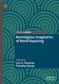 Nonreligious Imaginaries of World Repairing