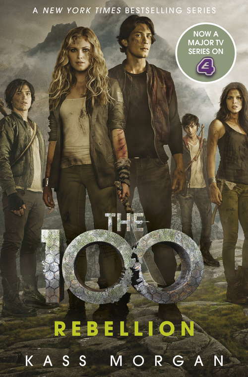 Rebellion: The 100 Book Four (The 100 #4)
