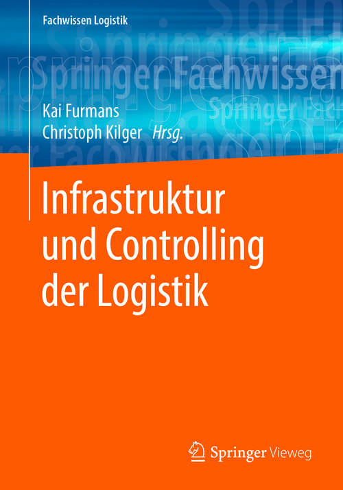 Infrastruktur und Controlling der Logistik (Fachwissen Logistik)