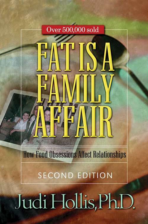 Book cover of Fat Is a Family Affair: How Food Obsessions Affect Relationships