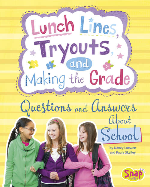 Book cover of Lunch Lines, Tryouts, and Making the Grade: Questions and Answers about School