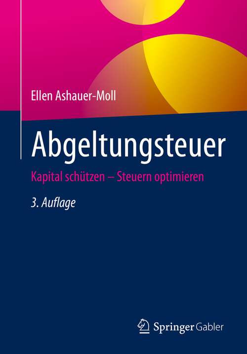 Book cover of Abgeltungsteuer: Kapital schützen – Steuern optimieren (3. Aufl. 2023)
