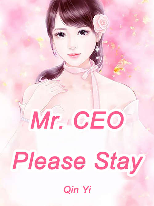 Book cover of Mr. CEO, Please Stay: Volume 6 (Volume 6 #6)