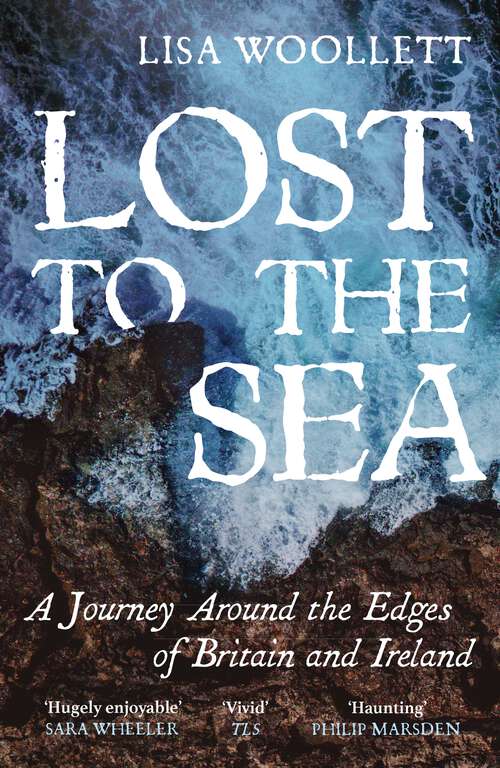Book cover of Lost to the Sea: A Journey Round the Edges of Britain and Ireland