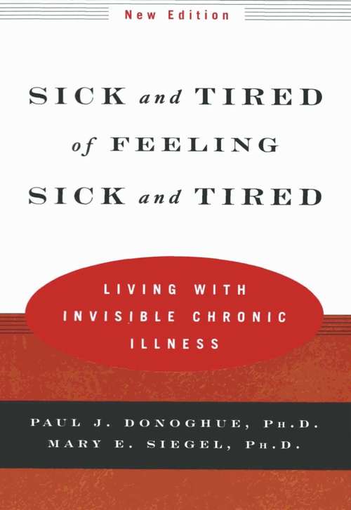Book cover of Sick and Tired of Feeling Sick and Tired: Living with Invisible Chronic Illness (New Edition)