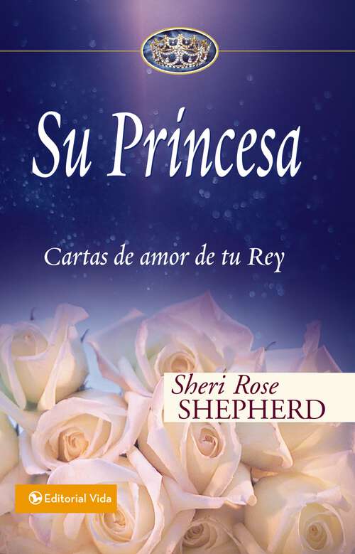 Book cover of Su Princesa: Cartas de amor de tu Rey