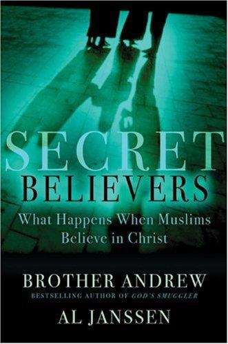Book cover of Secret Believers: What Happens When Muslims Believe in Christ