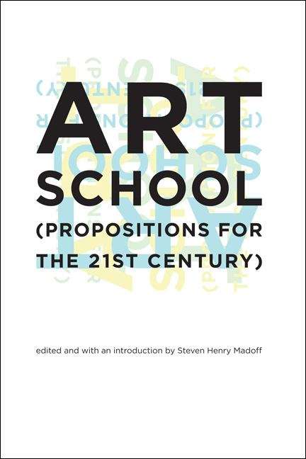 Book cover of Art School: Propositions for the 21st Century