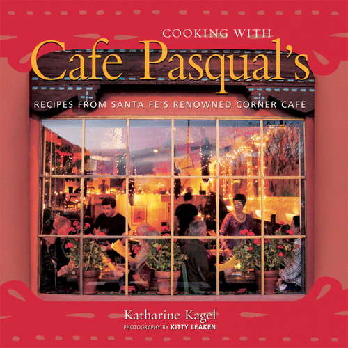 Book cover of Cooking with Cafe Pasqual's